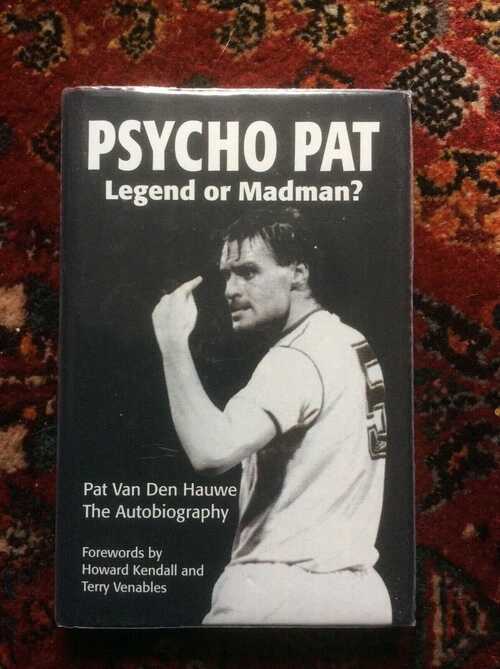 Everton. Pat van den Hauwe legend or mad man.+dust jacket + protective cover